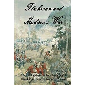 Flashman and Madison's War - Robert Brightwell imagine