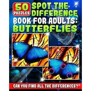 Spot the Difference Book for Adults - Butterflies: 50 Various Butterfly Picture Puzzles Books for Adults. Do You Possess the Power of Observation? Can imagine