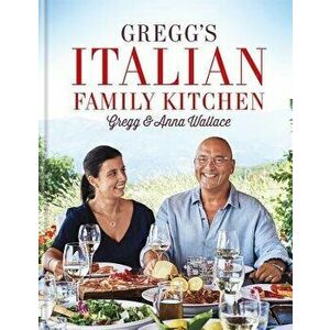 Gregg's Italian Family Cookbook, Hardcover - Gregg Wallace imagine