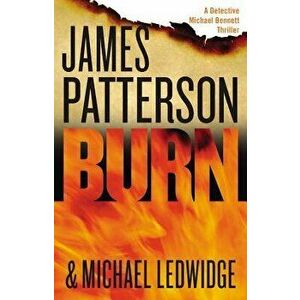 Burn, Hardcover - James Patterson imagine