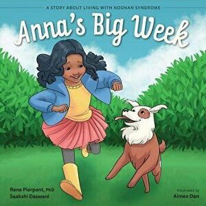Anna's Big Week: A Story about Living with Noonan Syndrome, Paperback - Rene Pierpont Phd imagine