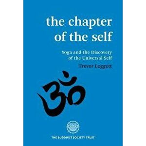 Chapter of the Self, Paperback - Trevor Leggett imagine