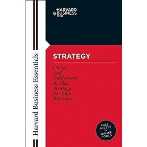 Strategy: Create and Implement the Best Strategy for Your Business, Paperback - Harvard Business Review imagine