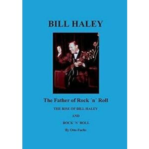 Bill Haley - The Father of Rock & Roll - Otto Fuchs imagine