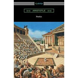 Poetics (Translated by Ingram Bywater with a Preface by Gilbert Murray), Paperback - Aristotle imagine