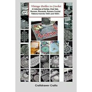 Vintage Doilies to Crochet - A Collection of Doilies, Chair Sets, Runners, Placemats, Runners Crochet Patterns from the 1940's and 1950's, Paperback - imagine