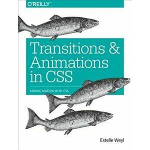 Transitions and Animations in CSS: Adding Motion with CSS - Estelle Weyl imagine