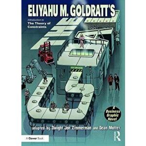 The Goal: A Business Graphic Novel, Paperback - Eliyahu M. Goldratt imagine