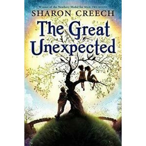 The Great Unexpected, Hardcover - Sharon Creech imagine