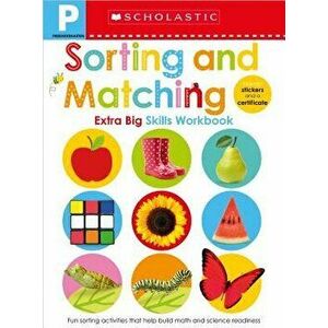 Pre-K Extra Big Skills Workbook: Sorting and Matching (Scholastic Early Learners), Paperback - Scholastic Early Learners imagine