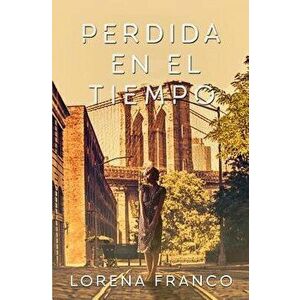 Perdida En El Tiempo, Paperback - Lorena Franco imagine