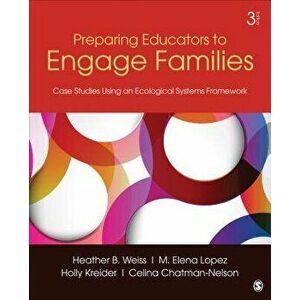Preparing Educators to Engage Families: Case Studies Using an Ecological Systems Framework, Paperback - Heather B. Weiss imagine