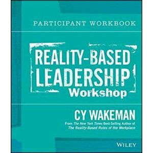Reality-Based Leadership Workshop Participant Workbook, Paperback - Cy Wakeman imagine