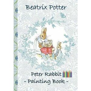 Peter Rabbit Painting Book, Paperback - Beatrix Potter imagine