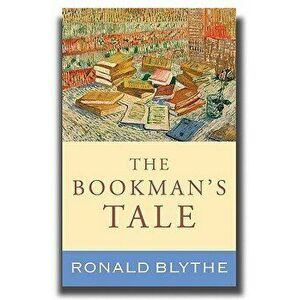 The Bookman's Tale, Hardcover - Ronald Blythe imagine