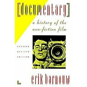Documentary: A History of the Non-Fiction Film, Paperback - Erik Barnouw imagine