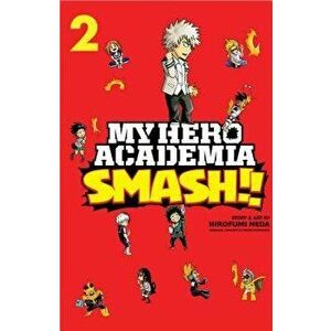 My Hero Academia: Smash!!, Vol. 2, Paperback - Hirofumi Neda imagine