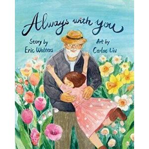Always with You, Hardcover - Eric Walters imagine