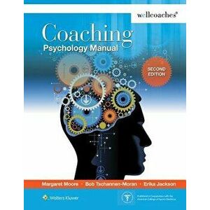 Coaching Psychology Manual, Hardcover - Margaret Moore imagine