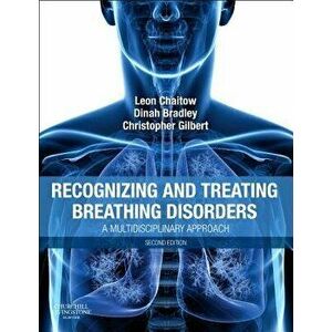 Recognizing and Treating Breathing Disorders: A Multidisciplinary Approach, Paperback - Leon Chaitow imagine