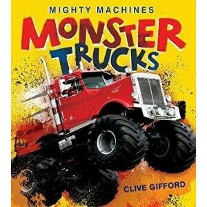 Monster Trucks, Paperback - Clive Gifford imagine