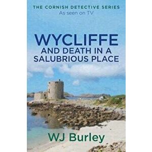 Wycliffe and Death in a Salubrious Place, Paperback - W. J. Burley imagine