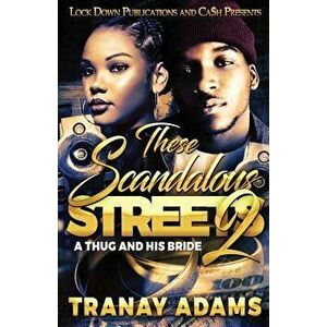 These Scandalous Streets 2: A Thug and His Bride, Paperback - Tranay Adams imagine