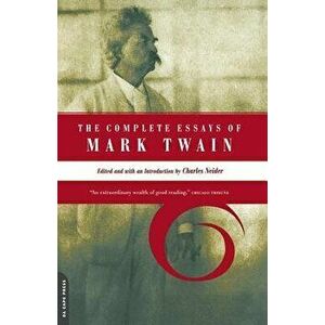 The Complete Essays of Mark Twain, Paperback - Charles Neider imagine