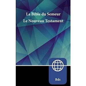 Semeur, French New Testament, Paperback: La Bible Du Semeur Nouveau Testament - Zondervan imagine