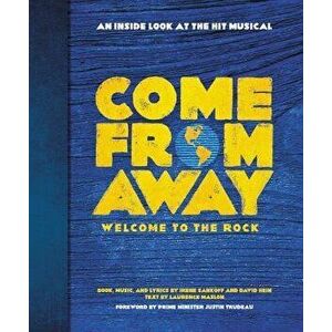 Come from Away: Welcome to the Rock: An Inside Look at the Hit Musical, Hardcover - Irene Sankoff imagine