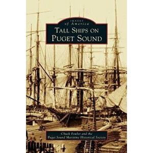 Tall Ships on Puget Sound, Hardcover - Chuck Fowler imagine