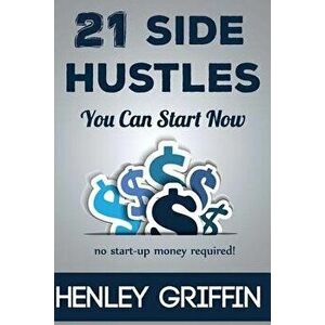 21 Side Hustles You Can Start Now - Henley Griffin imagine