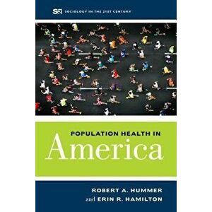 Population Health in America, Paperback - Robert A. Hummer imagine