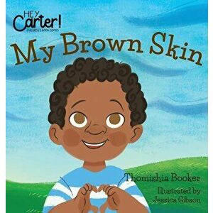 My Brown Skin, Hardcover - Thomishia Booker imagine