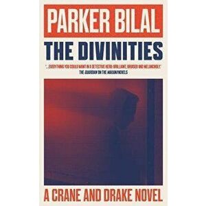 The Divinities: A Crane and Drake Novel - Parker Bilal imagine