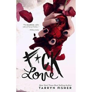 F*ck Love, Paperback - Tarryn Fisher imagine