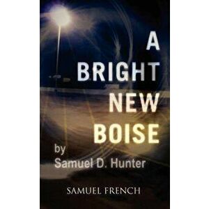 A Bright New Boise - Samuel D. Hunter imagine