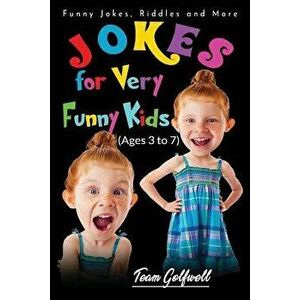 Jokes for Very Funny Kids (Ages 3 to 7): Funny Jokes, Riddles and More, Paperback - Team Golfwell imagine