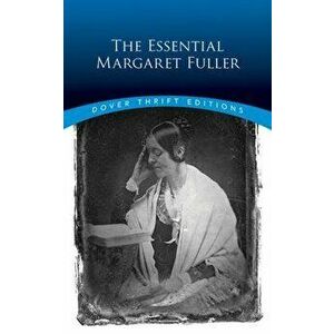 The Essential Margaret Fuller, Paperback - Margaret Fuller imagine