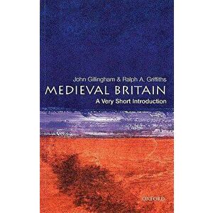 Medieval Britain: A Very Short Introduction, Paperback - John Gillingham imagine
