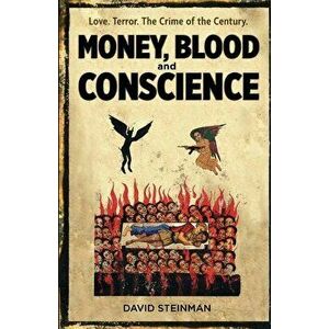 Money, Blood & Conscience, Paperback - David Steinman imagine