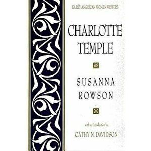Charlotte Temple, Paperback - Susanna Haswell Rowson imagine