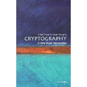 Cryptography: A Very Short Introduction, Paperback - Fred Piper imagine