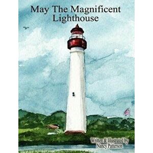 May the Magnificent Lighthouse, Hardcover - Nancy Patterson imagine