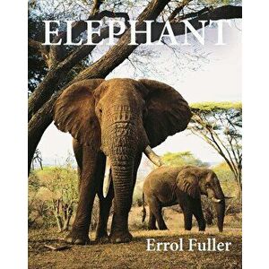 Elephant, Hardcover - Errol Fuller imagine