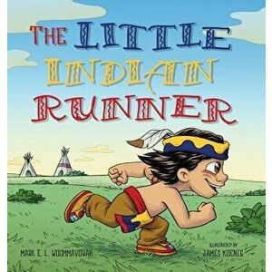 The Little Indian Runner, Hardcover - Mark E. L. Woommavovah imagine