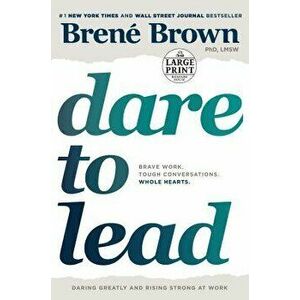 Dare to Lead: Brave Work. Tough Conversations. Whole Hearts., Paperback - Brene Brown imagine
