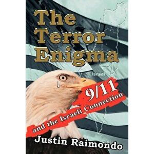The Terror Enigma: 9/11 and the Israeli Connection, Paperback - Justin Raimondo imagine