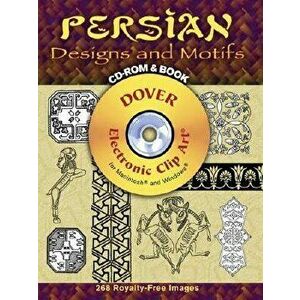 Persian Designs and Motifs [With CDROM], Paperback - Ali Dowlatshahi imagine