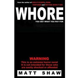Whore, Paperback - Matt Shaw imagine